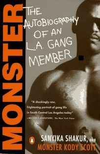 Monster: The Autobiography of an L.A. Gang Member by Sanyika Shakur