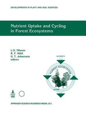 Nutrient Uptake and Cycling in Forest Ecosystems: Proceedings of the Cec/Iufro Symposium Nutrient Uptake and Cycling in Forest Ecosystems Halmstad, Sw by 