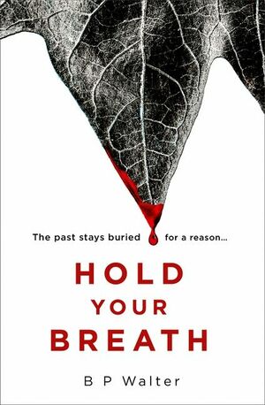 Hold Your Breath by B P Walter