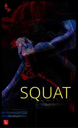 Squat  by Alp Mortal