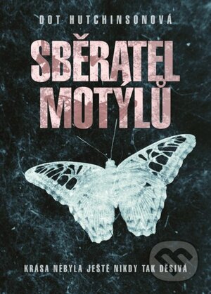 Sběratel motýlů by Dot Hutchison