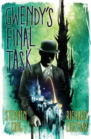 Gwendy's Final Task by Richard Chizmar, Stephen King