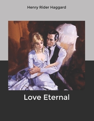 Love Eternal by H. Rider Haggard