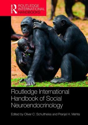 Routledge International Handbook of Social Neuroendocrinology by 