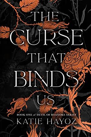 The Curse That Binds Us by Katie Hayoz, Katie Hayoz
