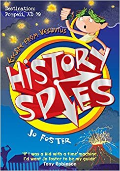 History Spies: Escape from Vesuvius by Jo Foster