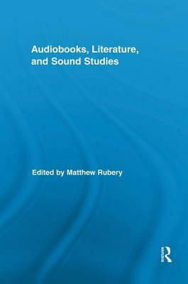 Audiobooks, Literature, and Sound Studies by 