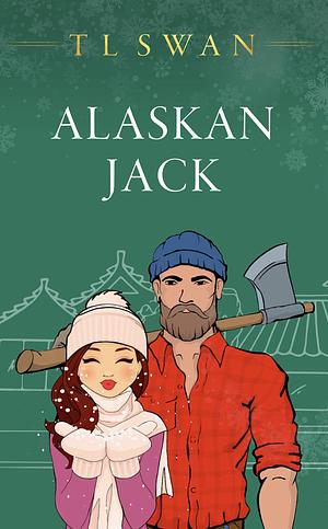 Alaskan Jack by T.L. Swan