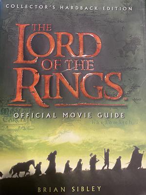 The Lord of the Rings Official Movie Guide by Brian Sibley