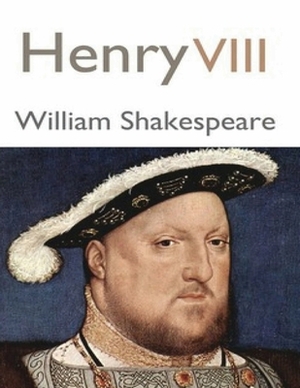 Henry VIII (Annotated) by William Shakespeare