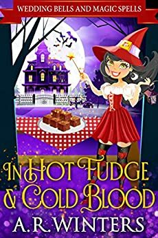 In Hot Fudge And Cold Blood by A.R. Winters