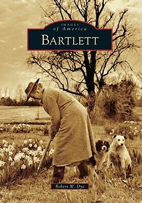 Bartlett by Robert W. Dye