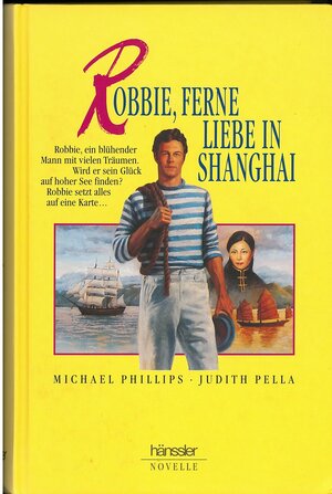 Robbie, ferne Liebe in Shanghai by Judith Pella, Michael R. Phillips