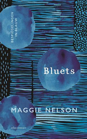 Bluets. Bespiegelingen in blauw by Maggie Nelson, Nicolette Hoekmeijer