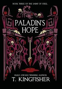 Paladin's Hope by T. Kingfisher