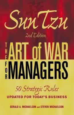 Sun Tzu: The Art of War for Managers: 50 Strategic Rules Updated for Today's Business by Steven W. Michaelson, Gerald A. Michaelson