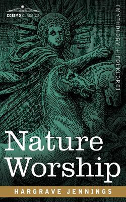Nature Worship by Hargrave Jennings