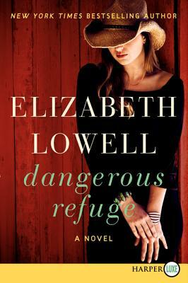 Dangerous Refuge by Elizabeth Lowell