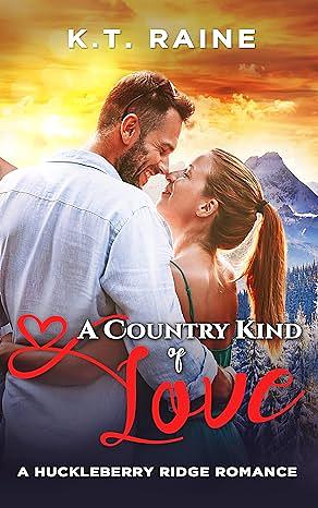 A Country Kind of Love: A Clean, Second Chance Family Romance by K.T. Raine, K.T. Raine