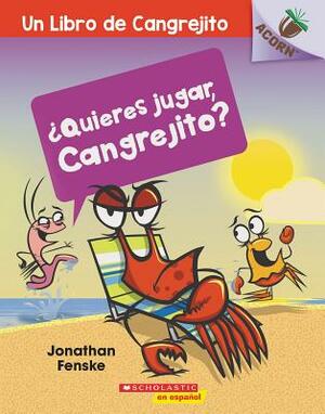 ¿quieres Jugar, Cangrejito? (Let's Play, Crabby!): Un Libro de la Serie Acorn by Jonathan Fenske