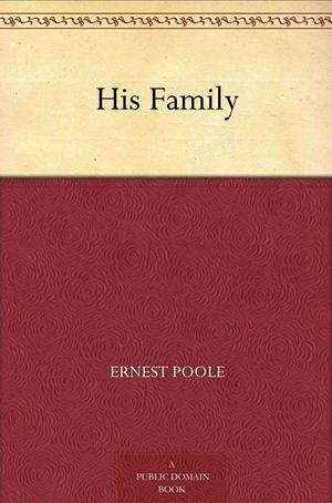 His Family by Ernest Poole