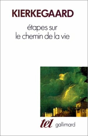 Etapes sur le chemin de la vie by Søren Kierkegaard