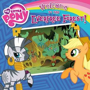 Welcome to the Everfree Forest! by Olivia London