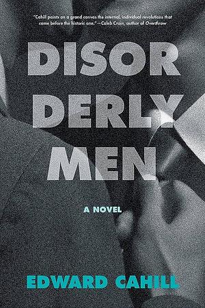Disorderly Men by Edward Cahill