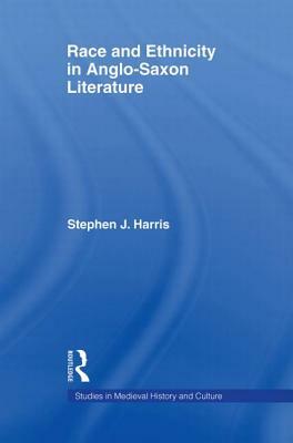 Race and Ethnicity in Anglo-Saxon Literature by Stephen Harris