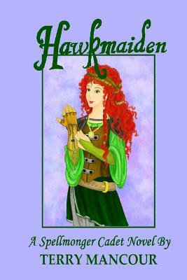 Hawkmaiden: A Spellmonger Cadet Novel #1 by Terry Mancour