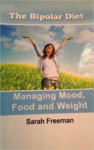 The Bipolar Diet by Sarah Freeman