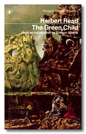 The Green Child by Herbert Read
