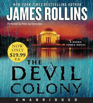 The Devil Colony: A SIGMA Force Novel by James Rollins