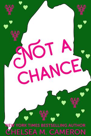 Not a Chance by Chelsea M. Cameron