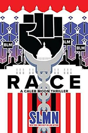 Race: A Caleb Moon Thriller by S.L.M.N., S.L.M.N.