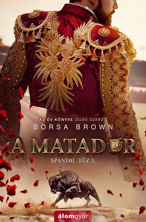 A Matador by Borsa Brown