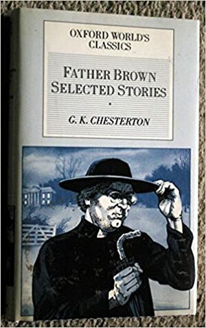 Father Brown Selected Stories by G.K. Chesterton