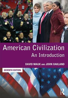 American Civilization: An Introduction by John Oakland, David Mauk