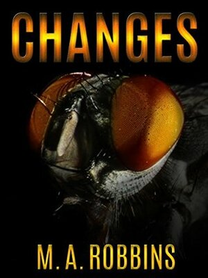 Changes: A Horror Short Story by M.A. Robbins