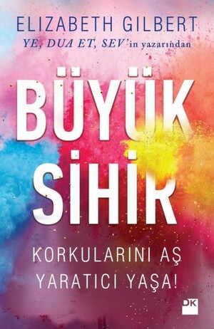 Büyük Sihir by Elizabeth Gilbert