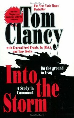 Into the Storm: On the Ground in Iraq by Tom Clancy, Frederick M. Franks