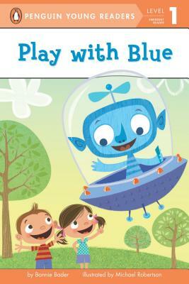 Play with Blue by Bonnie Bader