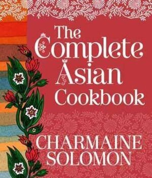 Complete Asian Cookbook by Charmaine Solomon