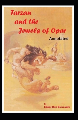 Tarzan and the Jewels of Opar Annotated by Edgar Rice Burroughs