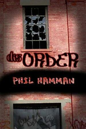 disORDER by Phil Hamman