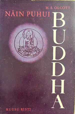 Näin puhui Buddha by Henry Steel Olcott