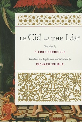 Le Cid and the Liar by Richard Wilbur