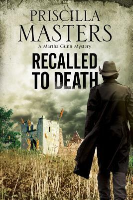 Recalled to Death: A Martha Gunn Police Procedural by Priscilla Masters