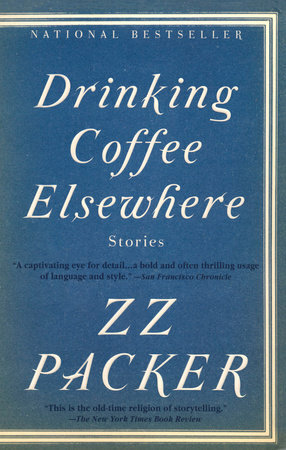 Drinking Coffee Elsewhere by Z.Z. Packer