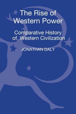 The Rise of Western Power: A Comparative History of Western Civilization by Jonathan Daly